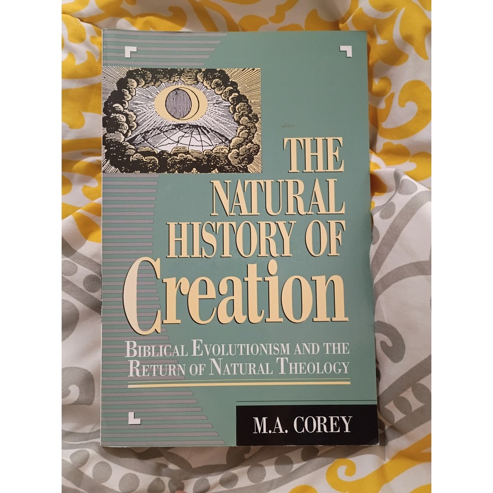 The Natural History of Creation M.A. Corey Signed Biblical Evolutionism Book